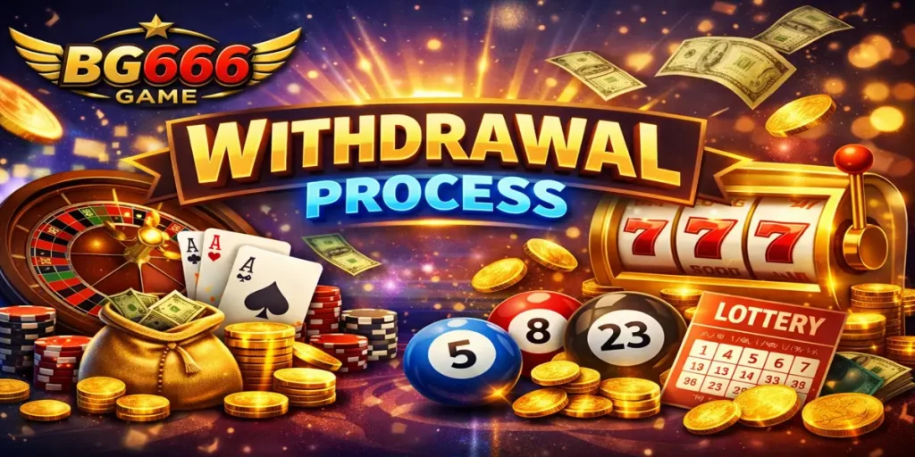 BG666 Game Withdrawal Process